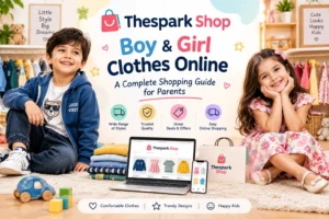 Thespark Shop Boy & Girl Clothes Online: A Complete Shopping Guide for Parents